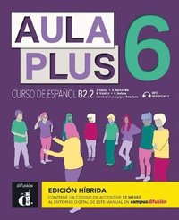 bokomslag Aula Plus 6 - B2.2 Edicion hibrida - Libro del alumno + MP3 descargable