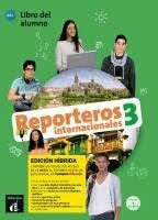 Barbara Various authors, Bruna Bonetto, Calabia, Cancellieri, Letizia Galli, Martinez, Hernandez - Reporteros internacionales 3 - Edicion hibrida - Libro del alumno. A2+, Häftad