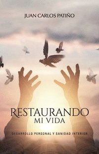 bokomslag Restaurando mi vida: Desarrollo personal y sanidad interior