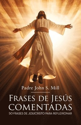 bokomslag Frases de Jesús Comentadas: 50 frases de Jesucristo para reflexionar
