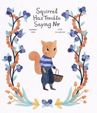 bokomslag Squirrel Has Trouble Saying No