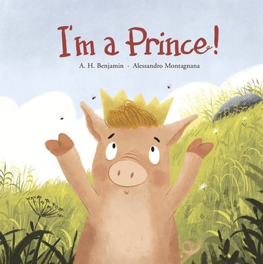 A.H. Benjamin - I'm a Prince!, Inbunden
