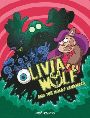 bokomslag Olivia Wolf And The Extra Moldy Sandwich