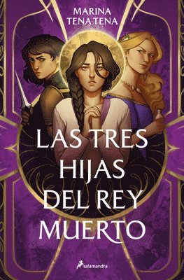 Las Tres Hijas del Rey Muerto / Three Daughters of the Dead King 1