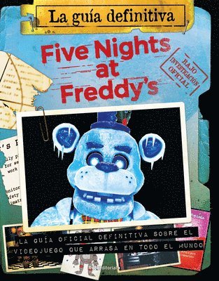 Five Nights at Freddy's. La Guía Definitiva / Five Nights at Freddy's. the Ultimate Guide 1