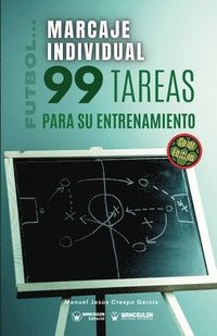 bokomslag Futbol marcaje individual. 99 tareas para su entrenamiento (Edicion color)