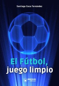 bokomslag El futbol, juego limpio