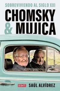 bokomslag Chomsky & Mujica: Sobreviviendo Al Siglo XXI / Chomsky & Mujica: Surviving the 21st Century