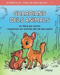 bokomslag Guardians dels animals: Un llibre per pintar i respectar els animals des de ben petits