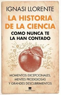 bokomslag Historia de la Ciencia Como Nunca Te La Han Contado, La