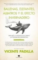 bokomslag Ballenas, Elefantes, Albatros Y El Efecto Invernadero