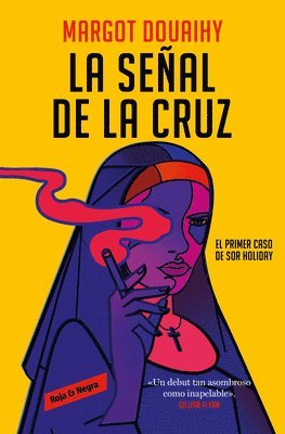 La Señal de la Cruz: El Primer Caso de Sor Holiday / Scorched Grace 1