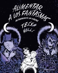 bokomslag Alimentar a Los Fantasmas / Feeding Ghosts: A Graphic Memoir