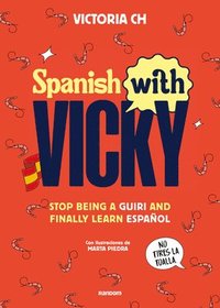 bokomslag Spanish with Vicky / Spanish with Vicky: Stop Being Such a Tourist and Finally Learn Español