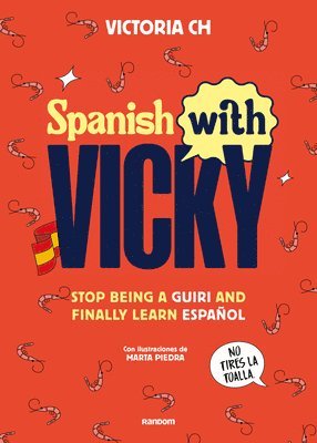 bokomslag Spanish with Vicky / Spanish with Vicky: Stop Being Such a Tourist and Finally Learn Español