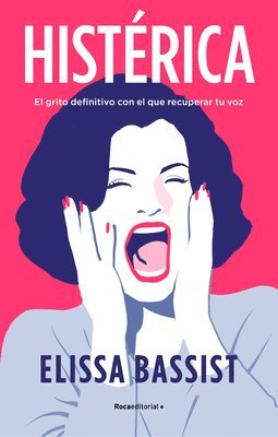 bokomslag Histérica: El Grito Definitivo Con El Que Recuperar Tu Voz / Hysterical