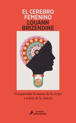 bokomslag El Cerebro Femenino: Comprender La Mente de la Mujer a Través de la Ciencia/ The Female Brain