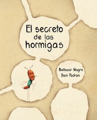 bokomslag El secreto de las hormigas (The Ants' Secret)