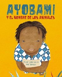 bokomslag Ayobami y el nombre de los animales (Ayobami and the Names of the Animals)