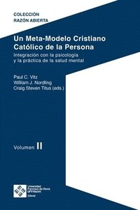 bokomslag Un Meta-Modelo Cristiano Católico de la persona. Volumen II