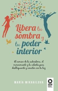 bokomslag Libera tu sombra y tu poder interior