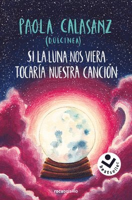 Si La Luna Nos Viera Tocaría Nuestra Canción / If the Moon Could See Us, It Would Play Our Song 1