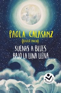 bokomslag Suenas a Blues Bajo La Luna Llena / You Sound Like Blues Under the Full Moon