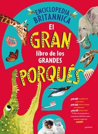 bokomslag El Gran Libro de Los Grandes Porqués / Britannica's First Big Book of Why