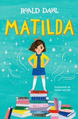 Roald Dahl - Matilda (Edición Ilustrada) / Matilda (Illustrated Edition), Inbunden