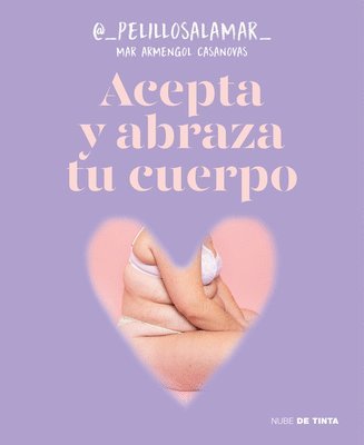 Acepta Y Abraza Tu Cuerpo / Accept and Embrace Your Body 1