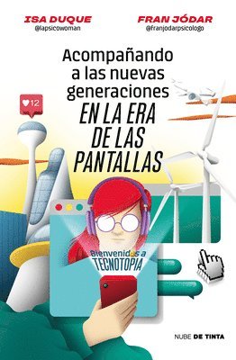 Acompañando a Las Nuevas Generaciones En La Era de Las Pantallas / Guiding New Generations in the Screen Age