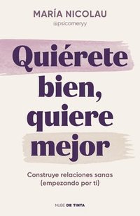 bokomslag Quiérete Bien, Quiere Mejor / Love Yourself Well. Love Better