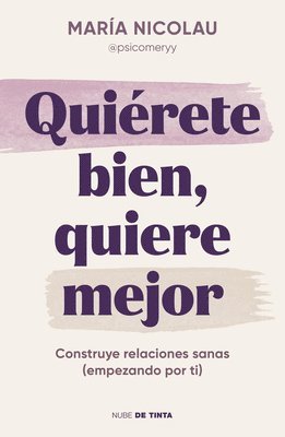 Quiérete Bien, Quiere Mejor / Love Yourself Well. Love Better 1