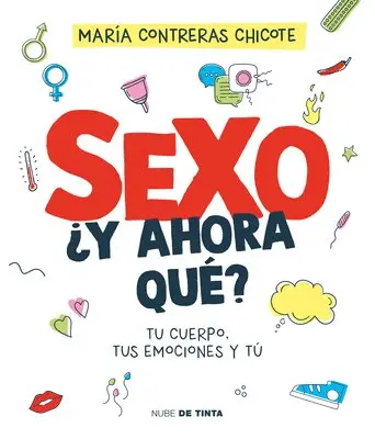 Contreras Chicote - Sexo, Â¿y Ahora Quã(c)?: Tu Cuerpo, Tus Emociones Y Tã° / Sex, Now What?: Your Body, Your Emotions, and You, Häftad. Tillgänglighet: Lägg i varukorg