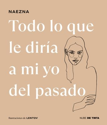Todo Lo Que Le Diría a Mi Yo del Pasado / Everything I Would Tell My Old Self