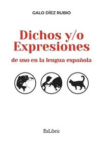 bokomslag Dichos y/o expresiones de uso en la lengua española