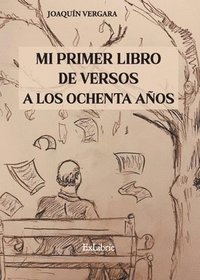 bokomslag Mi primer libro de versos a los ochenta años