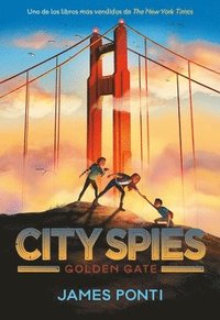 bokomslag City Spies 2. Golden Gate