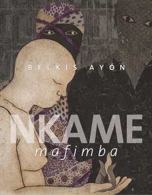 Alejandro De LA Fuente, Lázara Menéndez, David Mateo, Susana Guerrero - Belkis Ayón, Inbunden