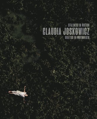 bokomslag Claudia Joskowicz: Stillness in Motion