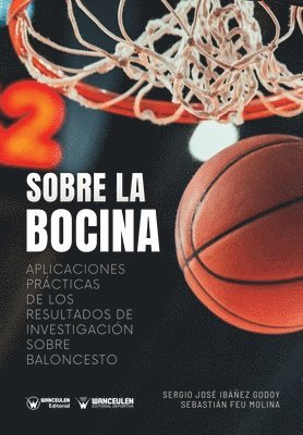 bokomslag Sobre la bocina. Aplicaciones practicas de los resultados de investigacion sobre baloncesto