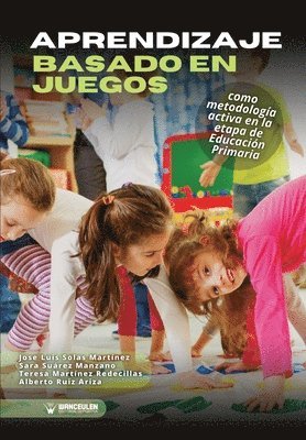 Sara Suárez Manzano, Teresa Martínez Redecillas, Alberto Ruiz Ariza - Aprendizaje basado en juegos como metodología activa en la etapa de Educación Primaria, Häftad. Tillgänglighet: Lägg i varukorg