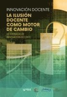 bokomslag Innovación docente. La ilusión docente como motor de cambio: VII Jornadas de Innovación Docente