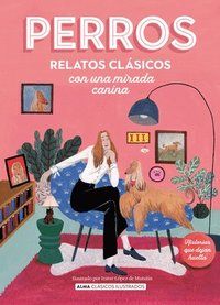 bokomslag Perros / Dogs: Relatos Clásicos Con Una Mirada Canina / Classic Stories with a Canine Eye