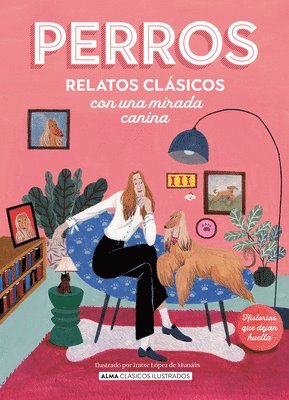 Perros / Dogs: Relatos Clásicos Con Una Mirada Canina / Classic Stories with a Canine Eye