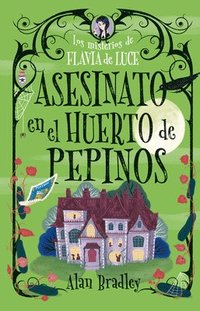 bokomslag Asesinato En El Huerto de Pepinos: Misterios de Flavia de Luce Volume 1