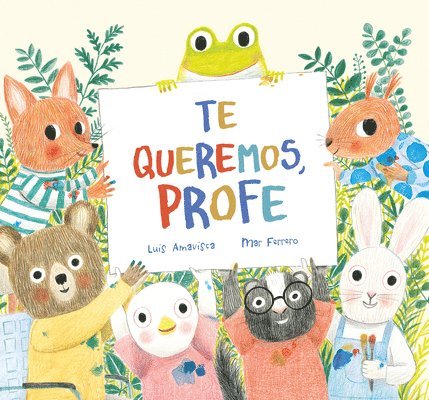 Luis Amavisca - Te queremos, profe, Inbunden
