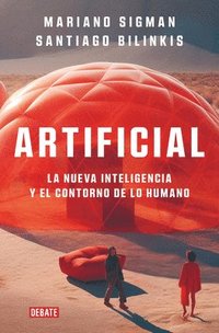 bokomslag Artificial: La Nueva Inteligencia Y El Contorno de Lo Humano / Artificial