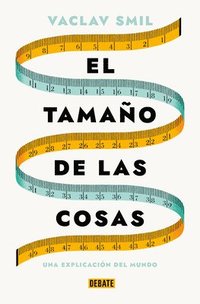 bokomslag El Tamaño de Las Cosas / Size: How It Explains the World