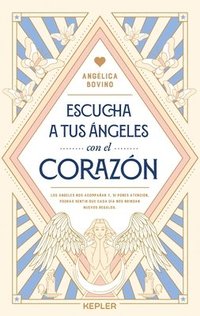 bokomslag Escucha a Tus Ángeles Con El Corazón -V2*